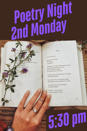 Poetry Night 2nd Monday at 5:30PM